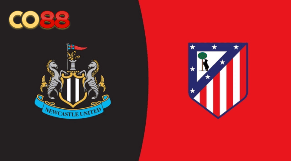 CO88 Nhận Định Bóng Đá Newcastle vs Atletico Madrid, 22h00 Ngày 9/8/2025: Cuộc Tổng Duyệt Căng Thẳng